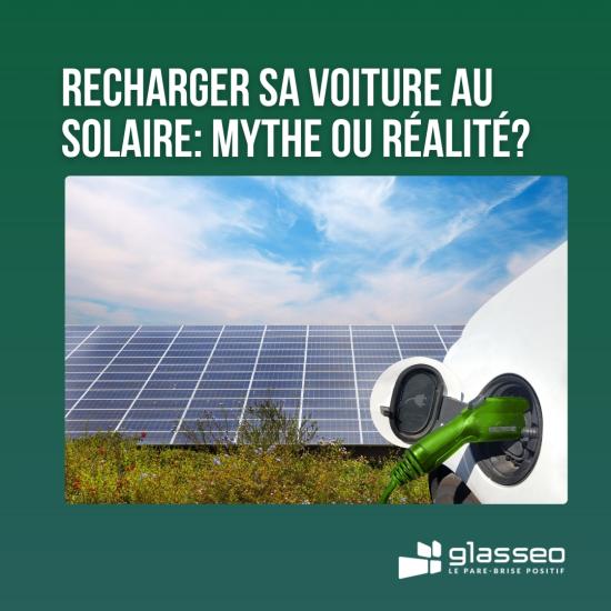 Recharger sa voiture au solaire mythe ou réalité