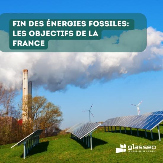 Fin des énergies fossiles les objectifs de la France