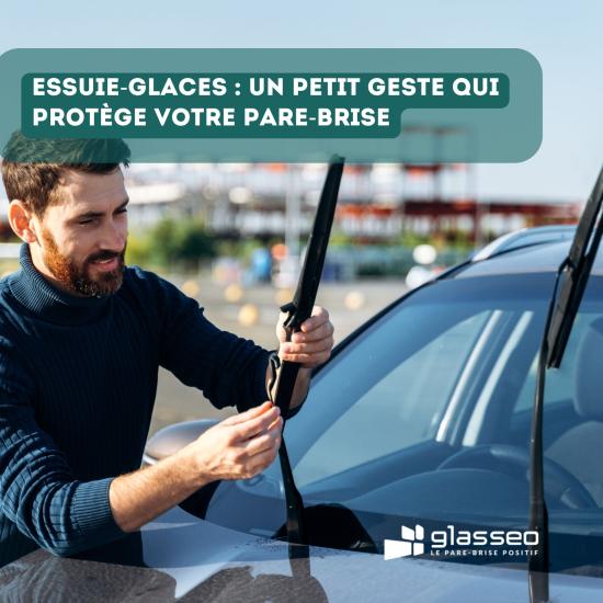 Essuie-glaces un petit geste qui protège votre pare-brise