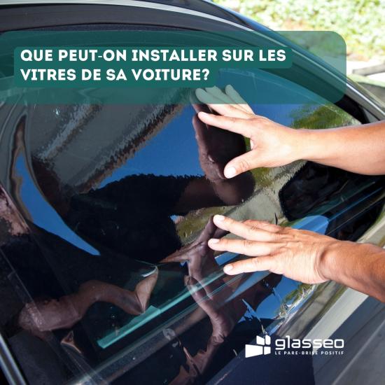 Que peut-on installer sur les vitres de sa voiture